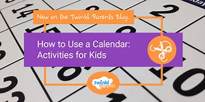 How to Use a Calendar: Activities for Kids - Twinkl