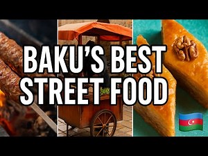 🎥 The Ultimate Guide to Street Food in Baku 🇦🇿 | Best Local Bites & Hidden Gems