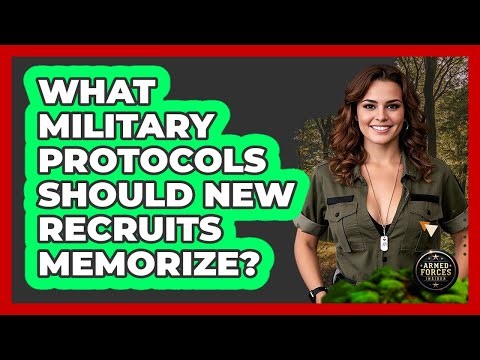 What Military Protocols Should New Recruits Memorize?
