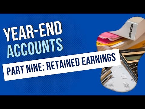 How to Prepare Year-End Accounts - Part 9 - Retained Earnings #dividend #yearend