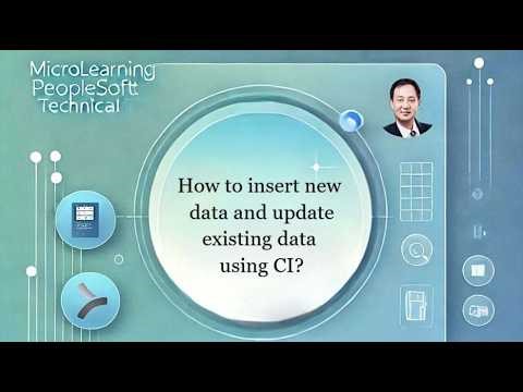How to insert new data and update existing data using CI in PeopleSoft?