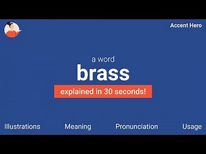 BRASS - Meaning and Pronunciation