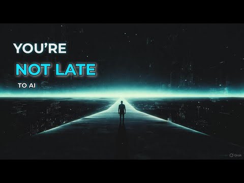 You’re Not Late to AI - Practical Steps To Master