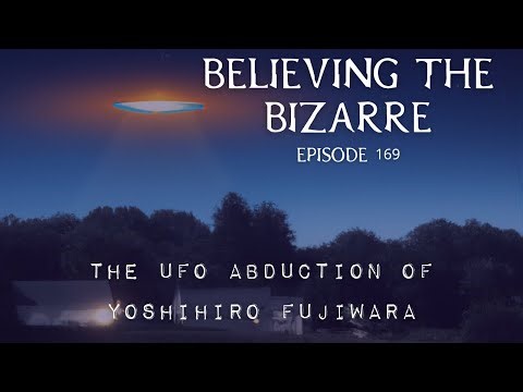 UFO Abduction of Yoshihiro Fujiwara | Kitami Aliens