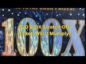 $20 100X Scratch-Off Ticket! Will It Multiply?