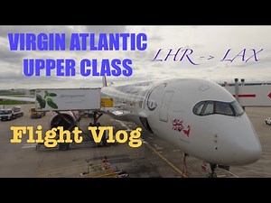Virgin Atlantic Upper Class LHR-LAX A350-1000 Flight Vlog | Virgin Clubhouse at London Heathrow