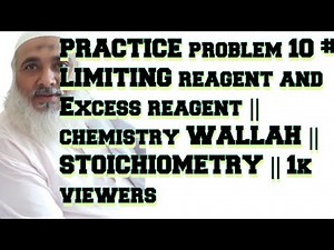 PRACTICE problem 10 # LIMITING reagent and Excess reagent || chemistry WALLAH || STOICHIOMETRY ||