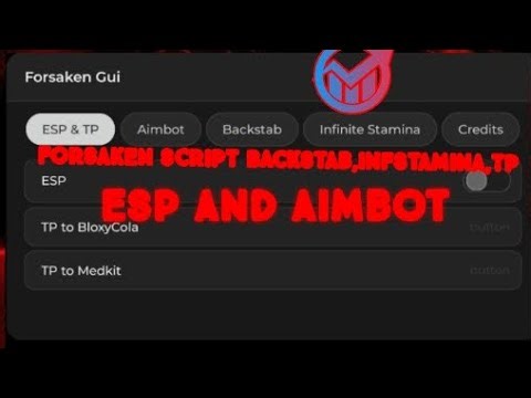 Forsaken Script Auto Backstab, Inf Stamina, TP, Esp and Aimbot