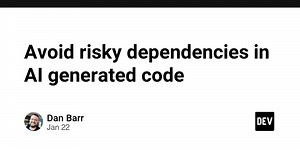 Avoid risky dependencies in AI generated code