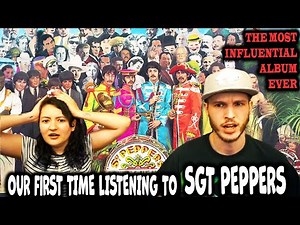 OUR FIRST TIME LISTENING TO THE BEATLES SGT PEPPERS LONELY HEARTS CLUB BAND | REACTION!