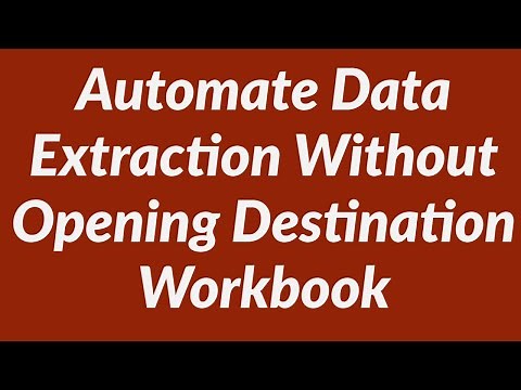 Automate Data Extraction Without Opening Destination Workbook