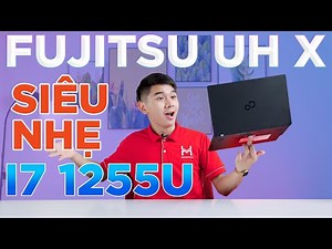 Fujitsu UH-X (2022) - Siêu nhẹ chỉ 899g, Laptop Doanh nhân CỰC XỊN | LaptopWorld