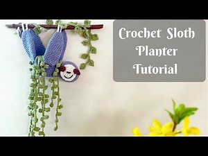 How to Crochet a Sloth Planter | Plant Holder Tutorial