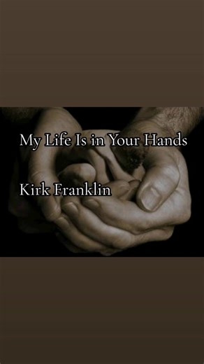 Kirk Franklin - My Life Is in Your Hands