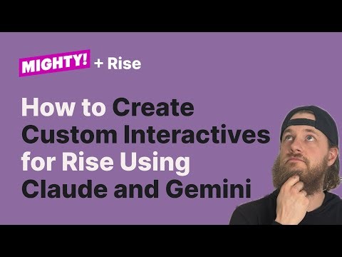 How to Create Custom Interactives for Rise Using Claude and Gemini