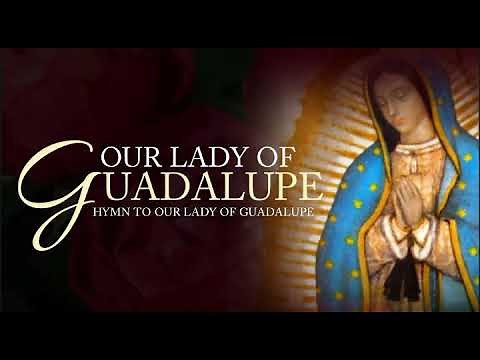 Hymn to Our Lady of Guadalupe