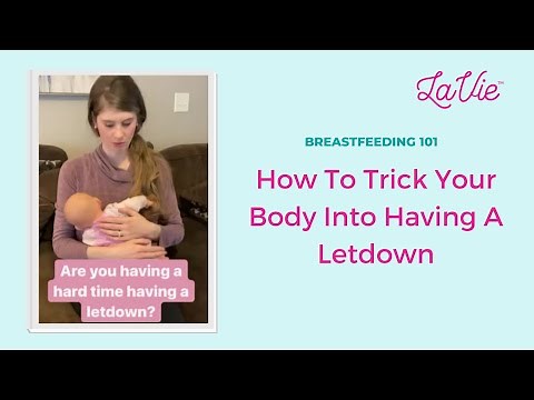 How To Trick Your Body Into Having A Letdown