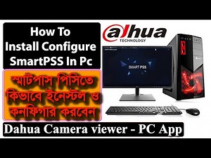How to download Install Configure SmartPSS In Pc || Dahua SmartPSS - Download || SmartPSS Pc Apps