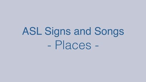 ASL: Places - Homes, schools, parks...