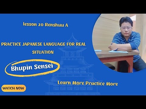 lesson 20 Renshuu A | Practice Japanese Language for Real SITUATION | Learn More Practice More