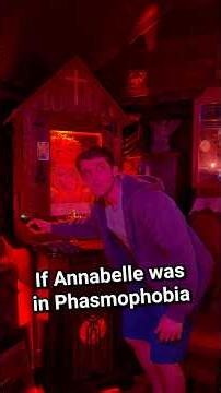 If Annabelle was in Phasmophobia
