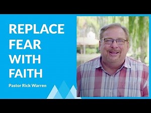Learn How To Replace Your Fears With Faith with Rick Warren