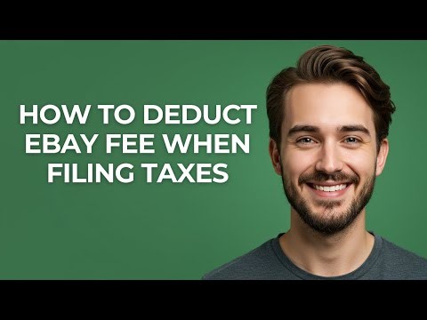 How to Deduct Ebay Fee When Filing Taxes - GUIDE!