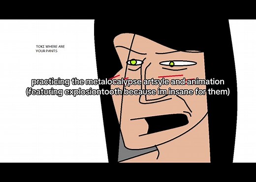 HAHHAHAAH EXPLOSIONTOOTH HAHAHAH INSANE FOR THEM2!!!!!! sorry guys #metalocalypse #dethklok #explosiontooth