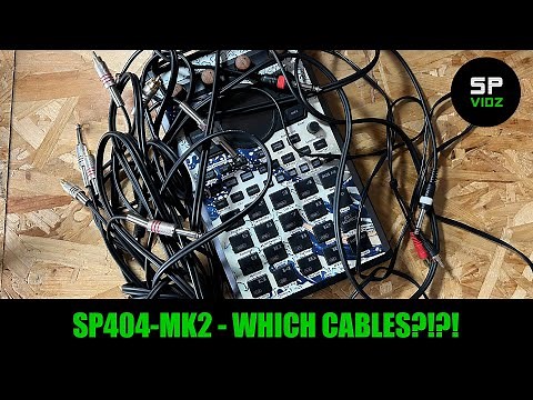 SP404-MK2 - Which cables do you need???