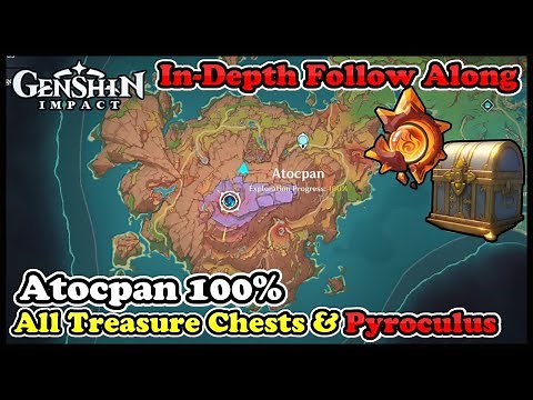 Atocpan 100% Exploration All Treasure Chests & Pyroculus Locations Genshin Impact 5.5