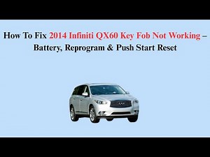 How To Fix 2014 Infiniti QX60 Key Fob Not Working – Battery, Reprogram & Push Start Reset
