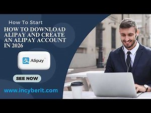 How to Download Alipay and Create an Alipay Account | Complete Step-by-Step Guide 2026