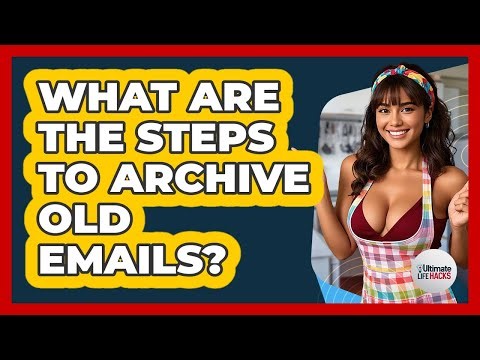 What Are The Steps To Archive Old Emails?