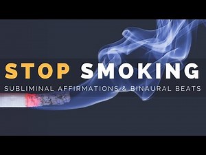STOP SMOKING | Subliminal Affirmations & Binaural Beats To Overcome Your Smoking Addiction