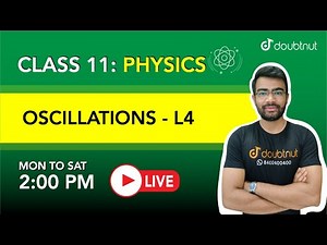 OSCILLATIONS | Class 11 NCERT Physics | 2 PM Class by Shubham Sir | L4 | English Medium