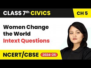 Women Change the World - Intext Questions | Class 7 Civics Chapter 5 | CBSE 2024-25