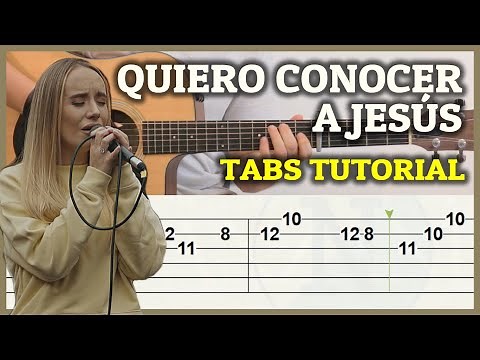 QUIERO CONOCER A JESÚS (YESHUA) Guitarra Tutorial Fingerstyle + TABS / Alabanzas Fáciles