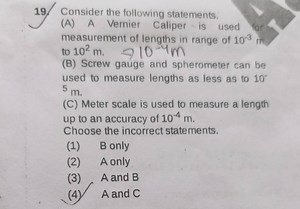 Consider the following statements. (A) A Vernier Caliper is use... | Filo