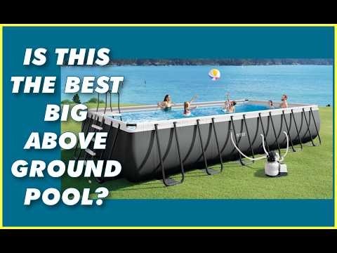 IS THIS THE BEST BIG ABOVE GROUND POOL? Intex Ultra XTR Above Ground Swimming Pool