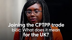 Britain is to become the first European nation to join a major Indo-Pacific trade bloc stretching from Canada to Australia. What does it mean for the UK?