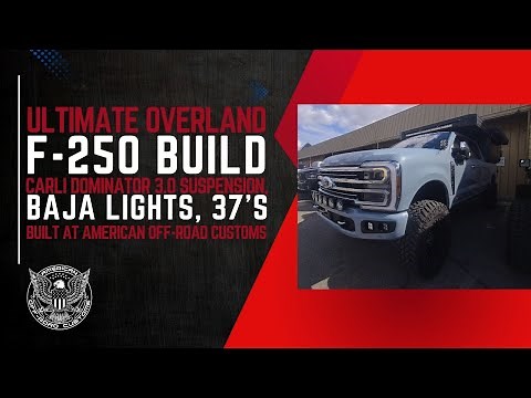 Ultimate Overland F-250 Build | Carli Dominator 3.0 Suspension, Baja Lights, 37s, & Full Camp Setup