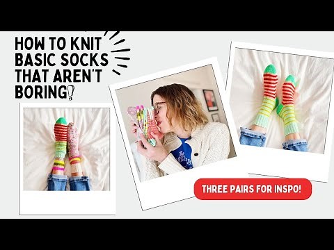 How to Knit Basic Socks that aren't BORING!!