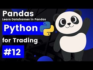 #12 Pandas : Pandas DataFrame and Use Cases in Stock Market | Mastering Python for Trading