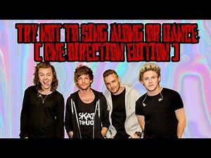 try not to sing along or dance ( One Direction edition )