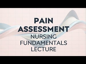 Pain assessment (OPQRST) - Evidence-based fundamentals of nursing lecture