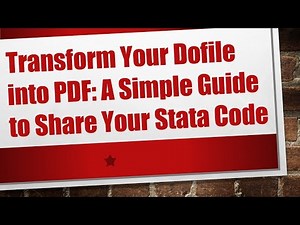 Transform Your Dofile into PDF: A Simple Guide to Share Your Stata Code