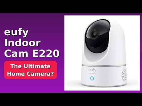 REVIEW (2026): eufy Indoor Cam E220. Features.
