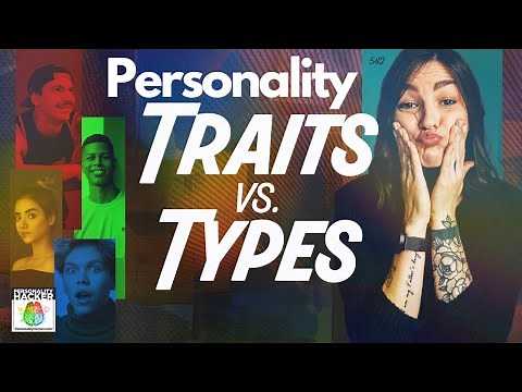 Personality Traits vs Personality Types | Ep 542 | PersonalityHacker.com