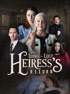 The Long-Lost Heiress's Return (2025) - TV Show