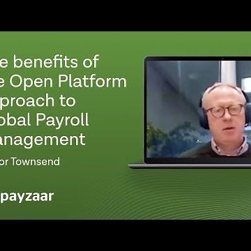 The benefits of the Open Platform approach to Global Payroll Management - Trevor Townsend - Payzaar